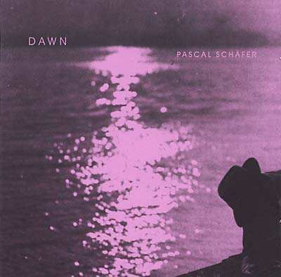 PASCAL SCHÄFER | Dawn - CD