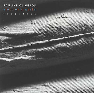 PAULINE OLIVEROS | Electronic Works 1965-1966 - CD