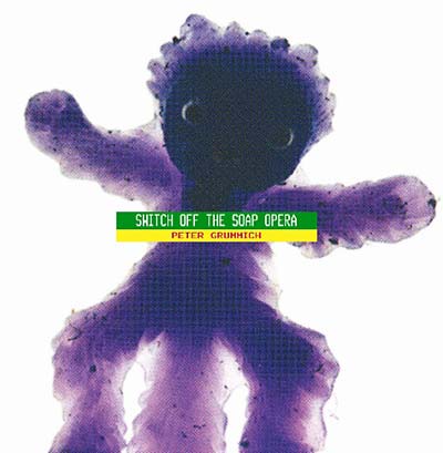 PETER GRUMMICH | Switch Off The Soap Opera - CD