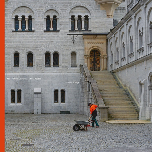 PHEW/OREN AMBARCHI/JIM O'ROURKE | Patience Soup - Vinyl