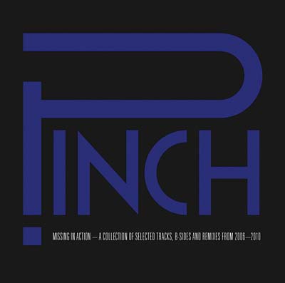 Pinch | Missing in Action -- A Collection of Selected Tracks, B Sides and Remixes from 2006-2010 - CD