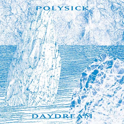 Polysick | Daydream - Vinyl
