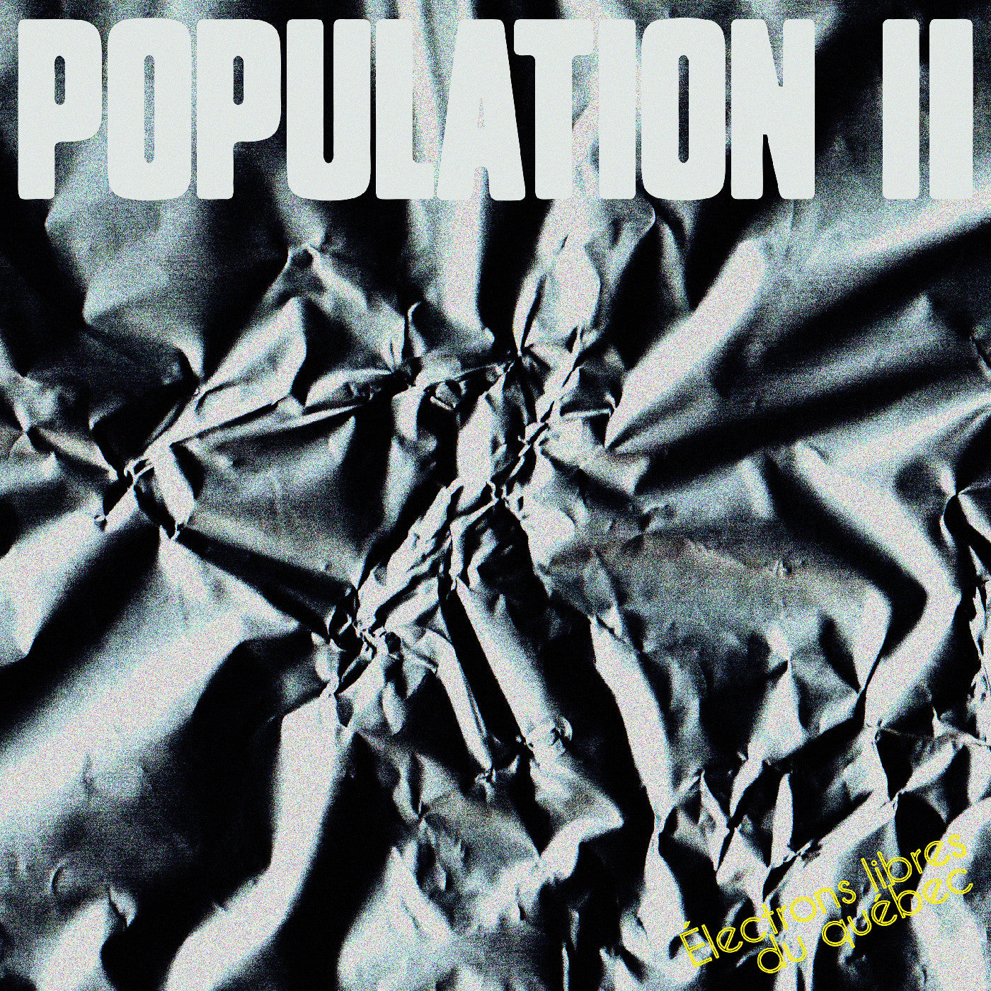 POPULATION II | Électrons Libres Du Québec (Indie Exclusive Black & White Vinyl) - Vinyl