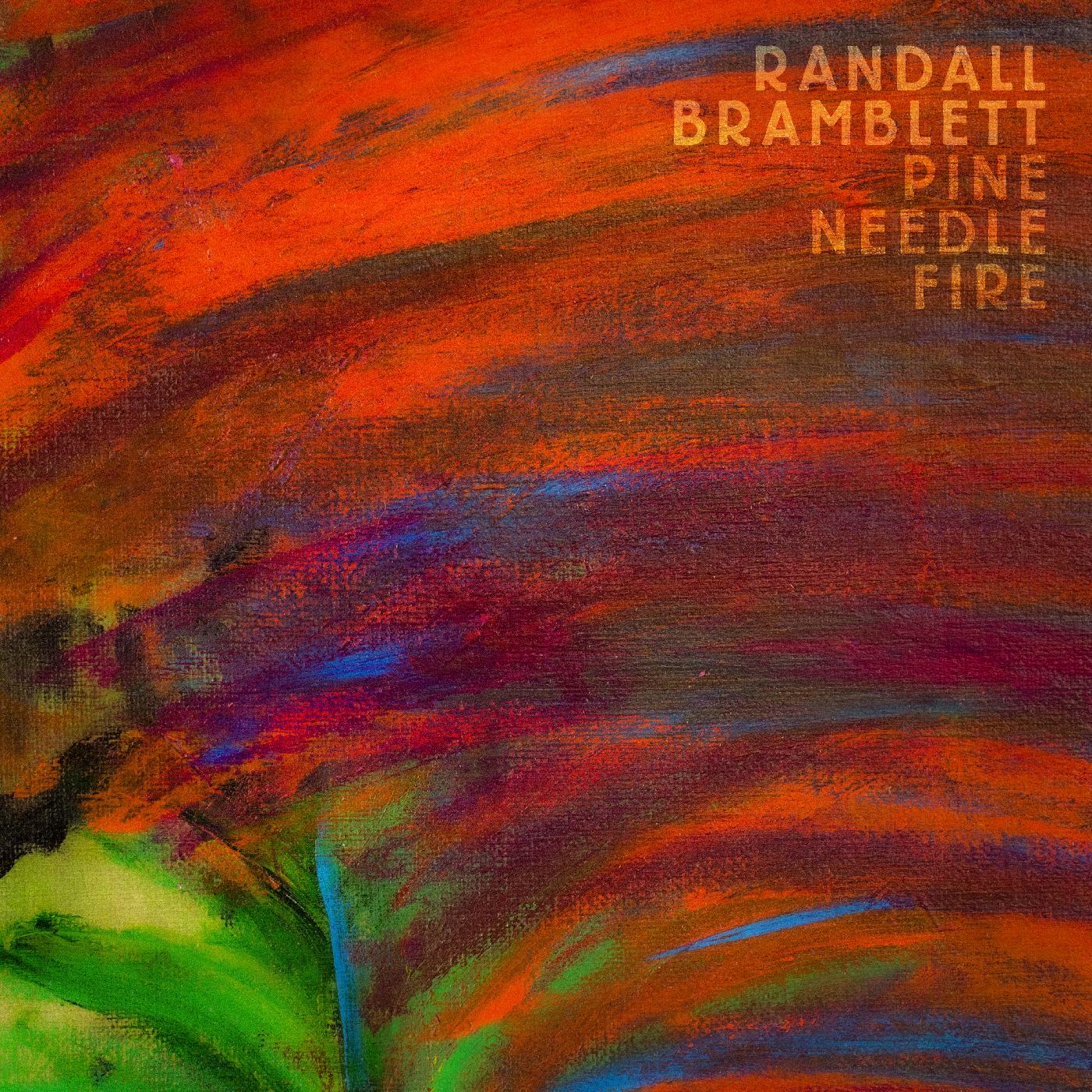 Randall Bramblett | Pine Needle Fire - CD