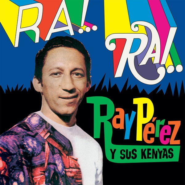 RAY PEREZ Y SUS KENYAS | Ra! Rai! - Vinyl