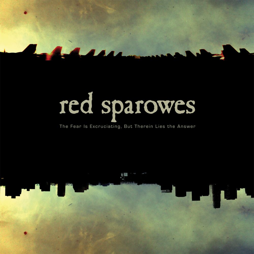 Red Sparowes | The Fear Is Excruciating, But Therein Lies The Answer - CD