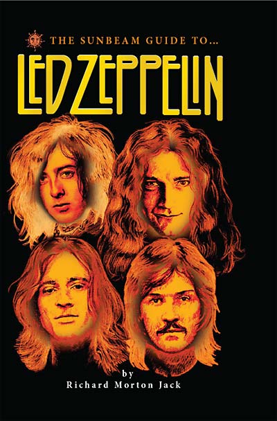 RICHARD MORTON JACK | The Sunbeam Guide To Led Zeppelin - Book