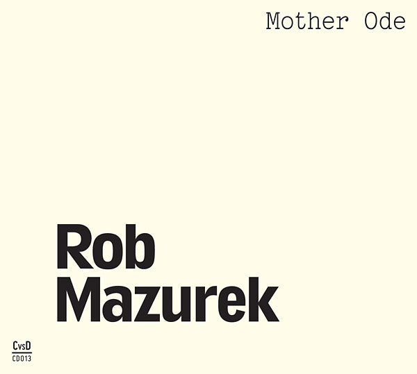 ROB MAZUREK | Mother Ode - CD