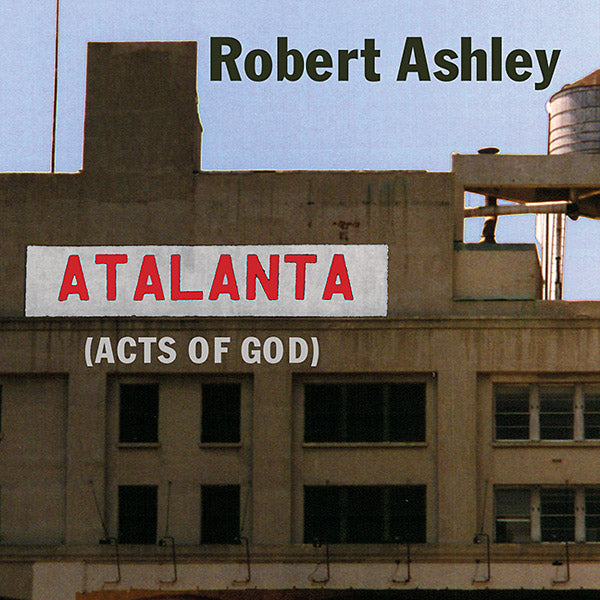 ROBERT ASHLEY | Atalanta (Acts of God) - CD