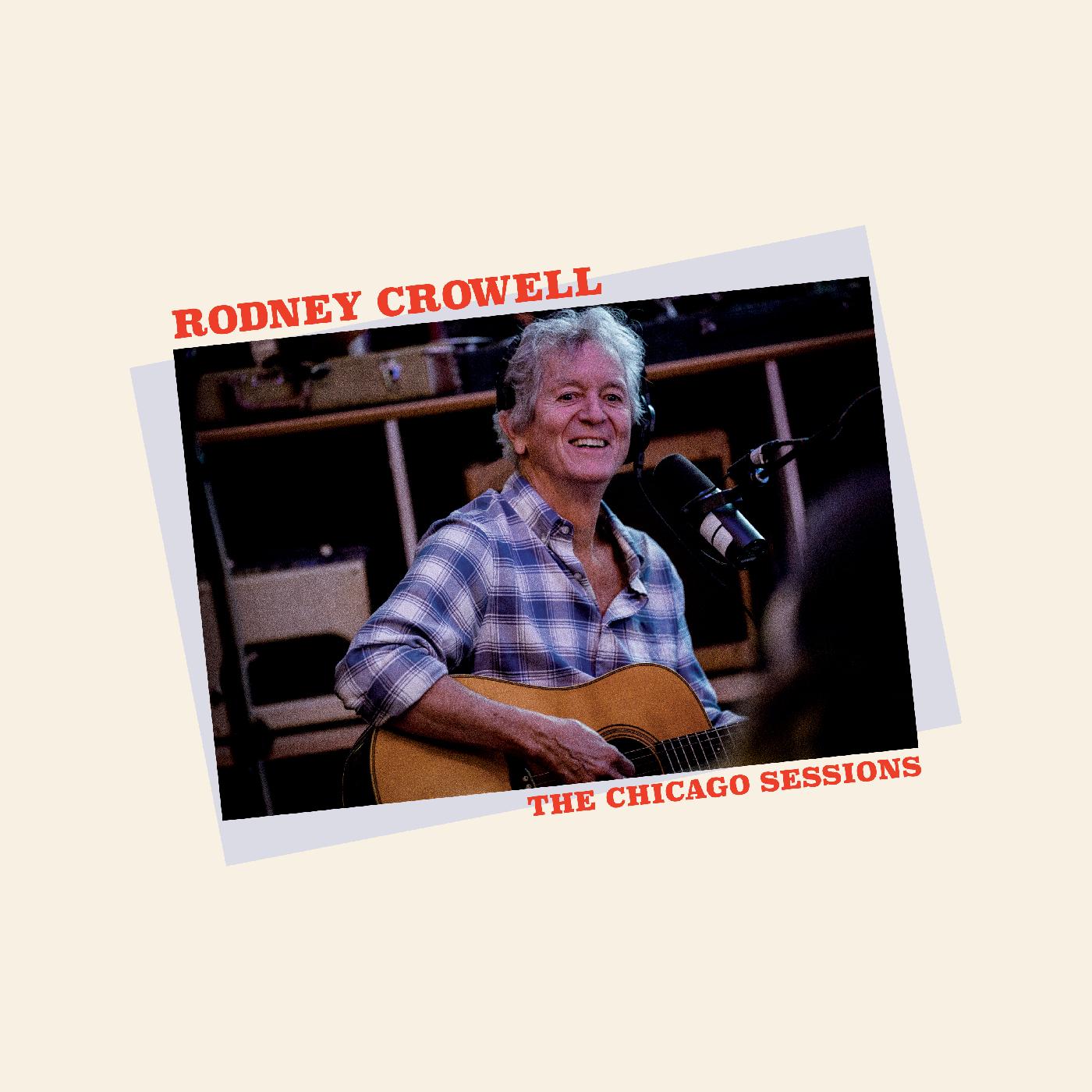 Rodney Crowell | The Chicago Sessions (Indie Exclusive Denim Blue Vinyl) - Vinyl