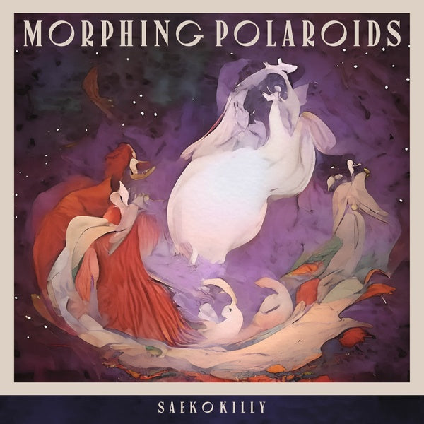 SAEKO KILLY | Morphing Polaroids - CD