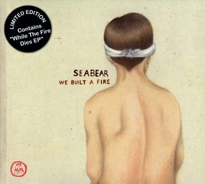 SEABEAR | We Built A Fire - CD