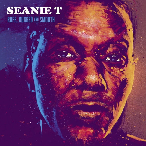SEANIE T | Ruff, Rugged and Smooth - CD