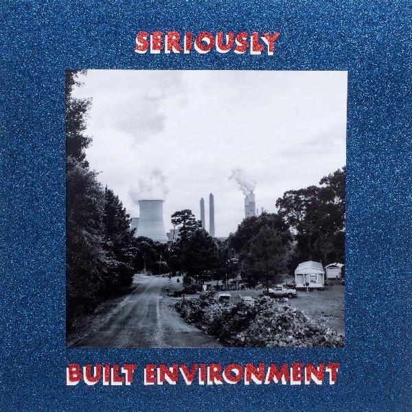 Seriously | Built Environment - Vinyl