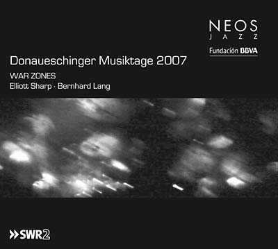 SHARP, ELLIOTT/BERNHARD LANG | Donaueschinger Musiktage 2007: War Zones - CD