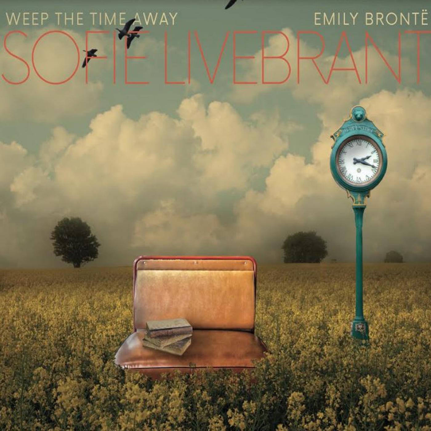 Sofie Livebrant | Weep The Time Away;Emily Bronte - CD