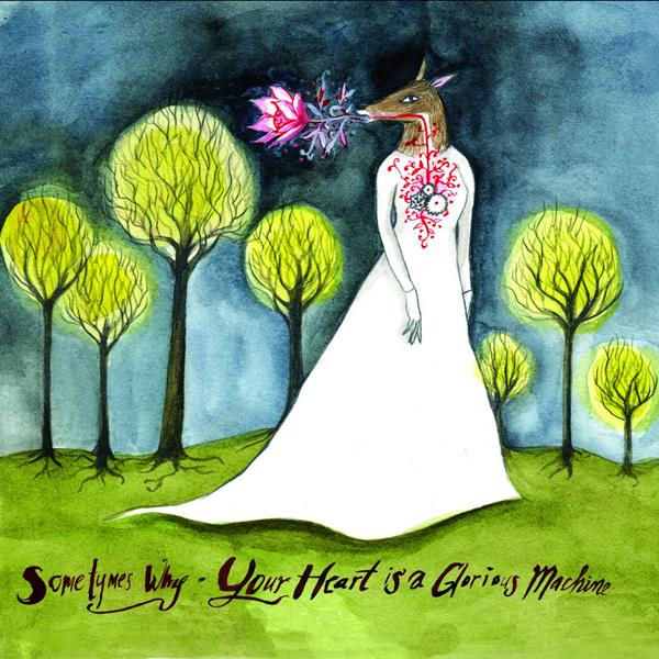Sometymes Why | Your Heart Is A Glorious Machi ne - CD