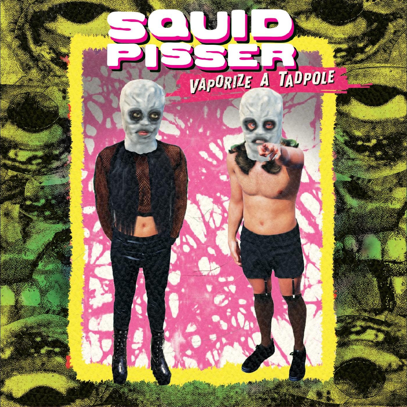 Squid Pisser | Vaporize A Tadpole (Deluxe Edition) - CD