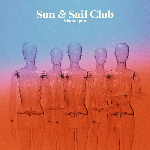 Sun And Sail Club | Mannequin - CD