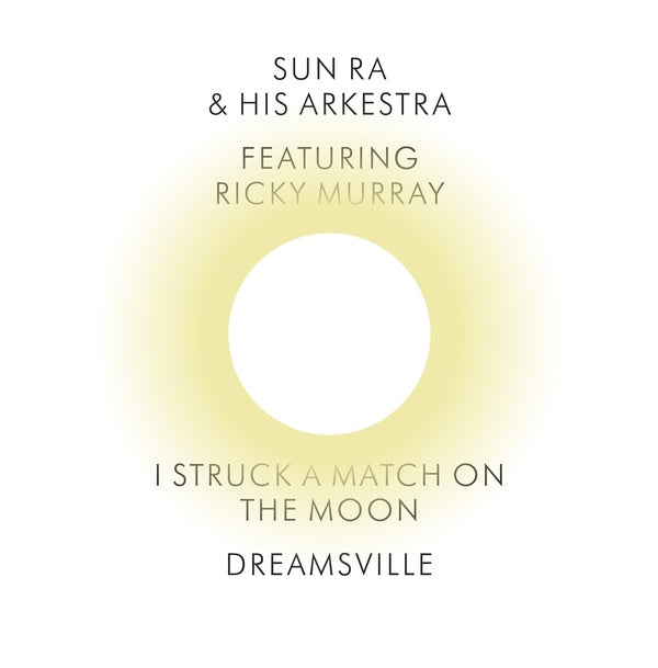 Sun Ra & His Arkestra | I Struck a Match on the Moon/Dreamsville - Vinyl