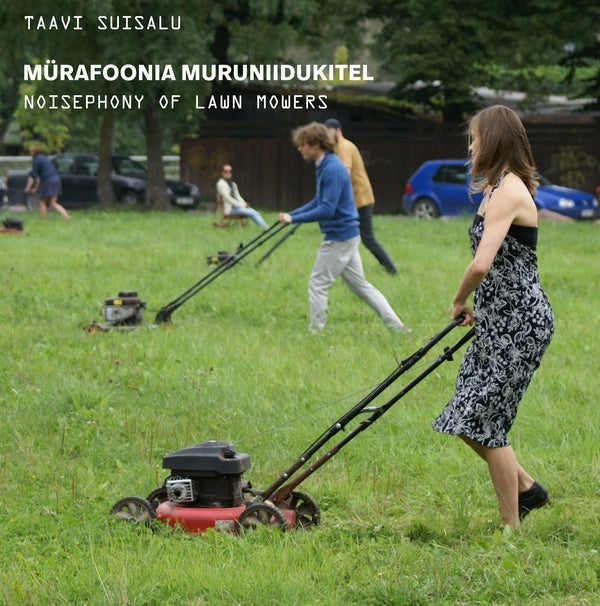 TAAVI SUISALU | Noisephony of Lawn Mowers - Vinyl