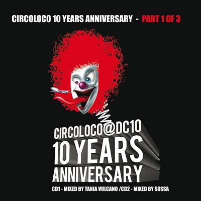 TANIA VULCANO & SOSSA | Circoloco 10 Years Anniversary - Part 1 of 3 - CD