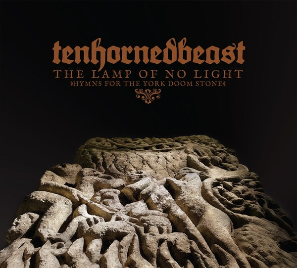 TENHORNEDBEAST | The Lamp Of No Light (Hymns For The Yorkshire Doom Stone) - CD