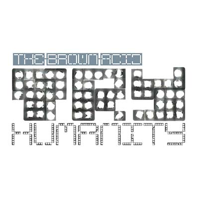 THE BROWN ACID | Try Humanity - Vinyl