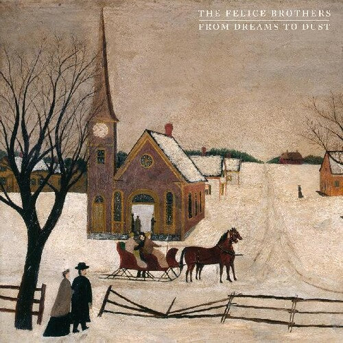 The Felice Brothers | From Dreams To Dust (2 Lp's) - Vinyl