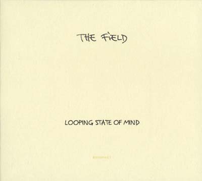THE FIELD | Looping State Of Mind - CD