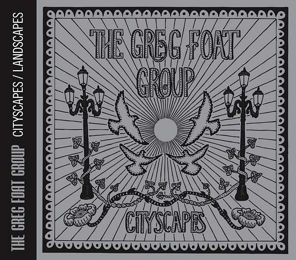 THE GREG FOAT GROUP | Cityscapes/Landscapes - CD