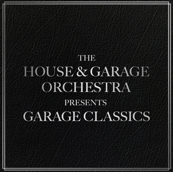THE HOUSE & GARAGE ORCHESTRA | Garage Classics - CD