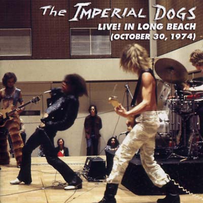 THE IMPERIAL DOGS | Live! In Long Beach (October 30, 1974) - DVD