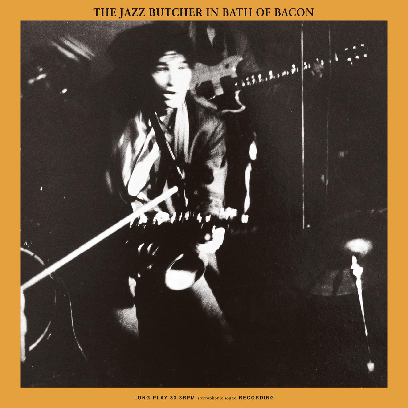 The Jazz Butcher | BATH OF BACON - Vinyl