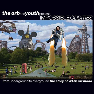 THE ORB & YOUTH | Impossible Oddities: From Underground To Overground - CD
