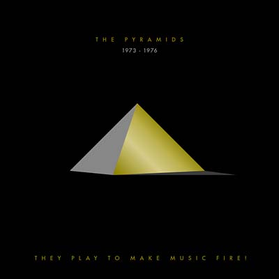 The Pyramids | They Play to Make Music Fire! The Pyramids 1973-1976 - CD