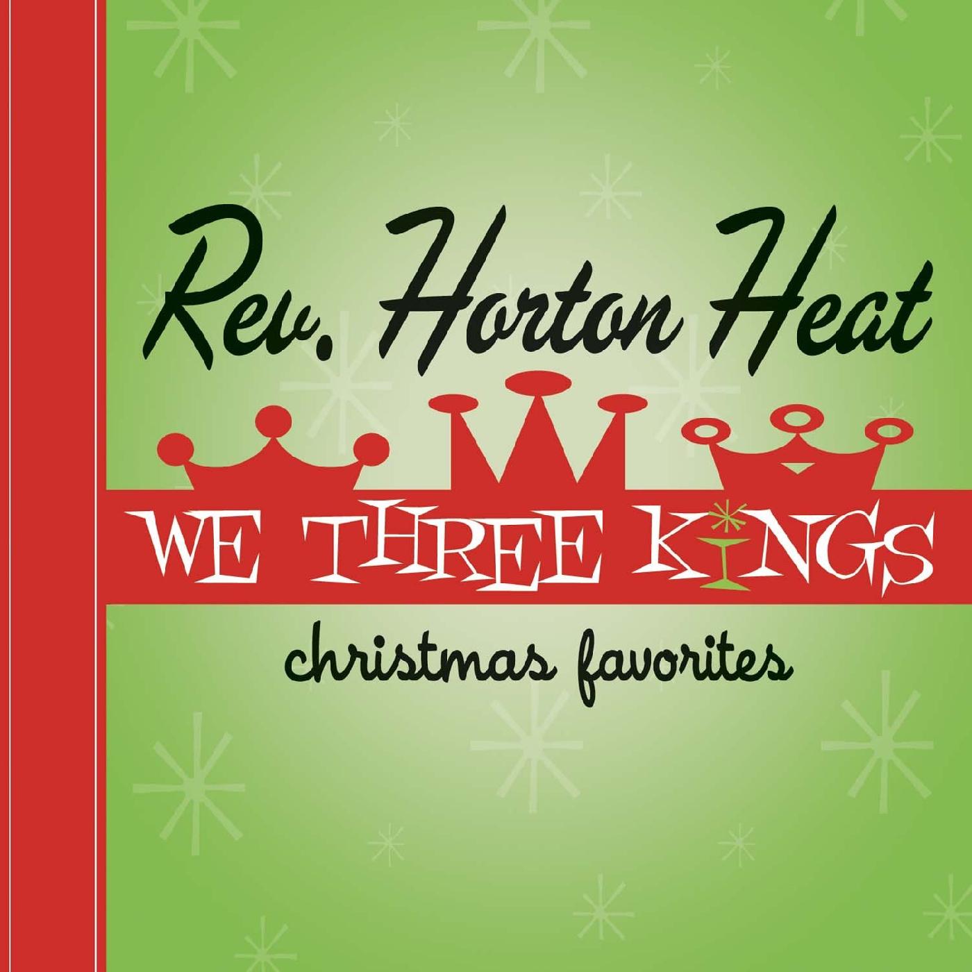 The Reverend Horton Heat | We Three Kings (OPAQUE GREEN VINYL) - Vinyl