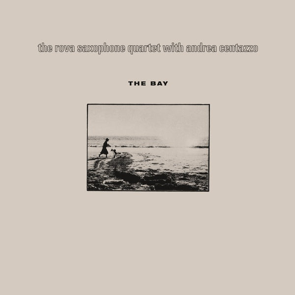 THE ROVA SAXOPHONE QUARTET WITH ANDREA CENTAZZO | The Bay - Vinyl