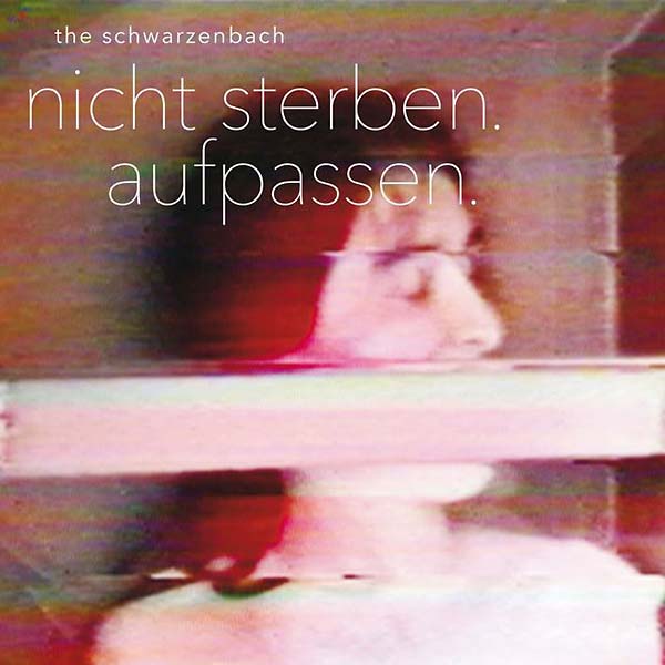 THE SCHWARZENBACH | Nicht Sterben. Aufpassen. - CD