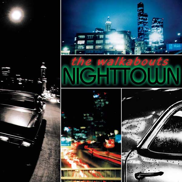 THE WALKABOUTS | Nighttown (Deluxe Edition) - CD