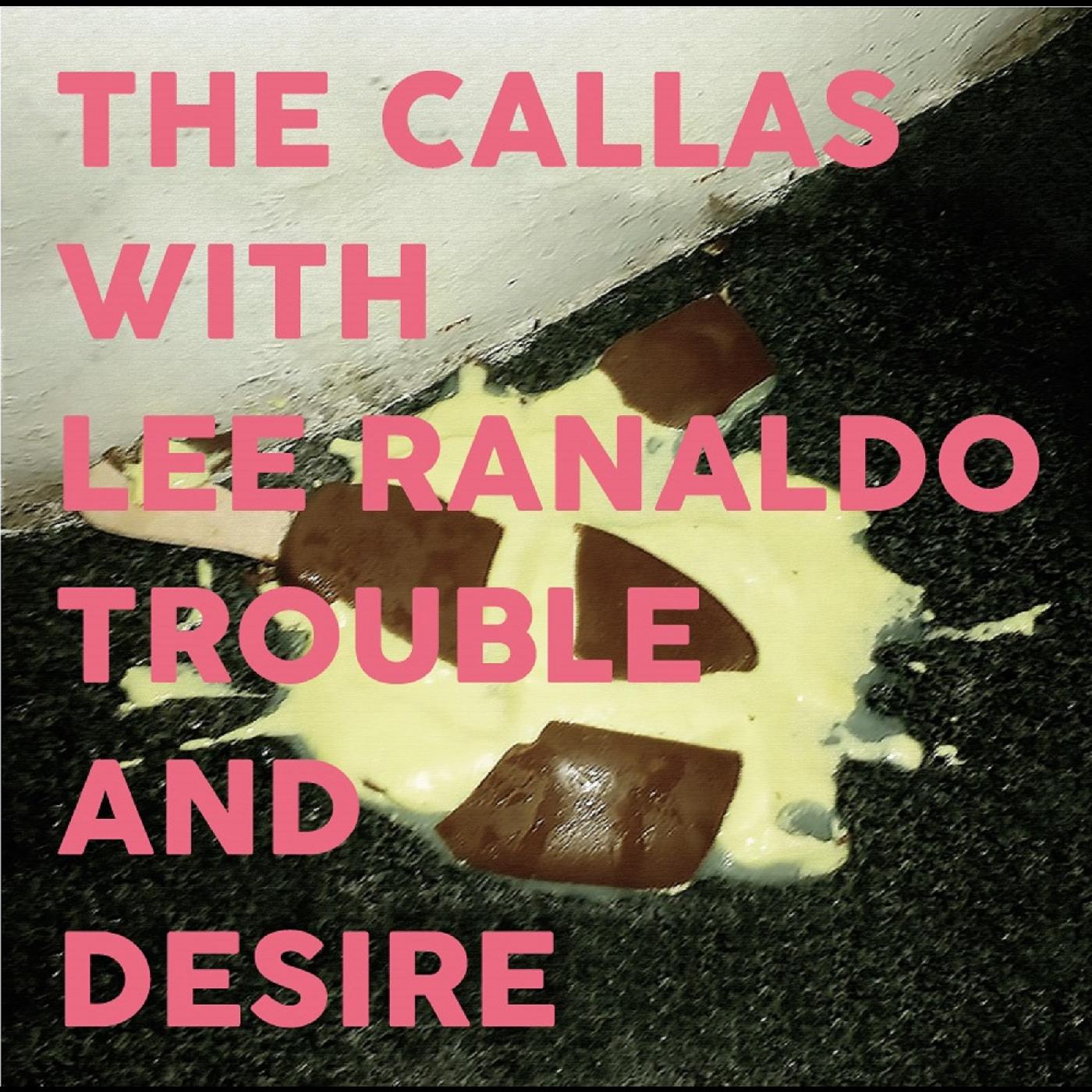 The with Lee Ranaldo Callas | Trouble And Desire - CD