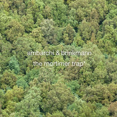 THOMAS BRINKMANN & OREN AMBARCHI | The Mortimer Trap - CD