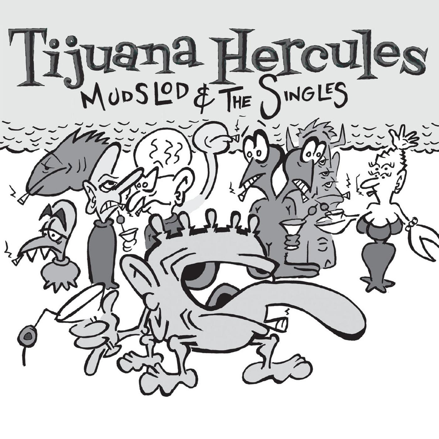 Tijuana Hercules | Mudslod and the Singles (WHITE VINYL) - Vinyl