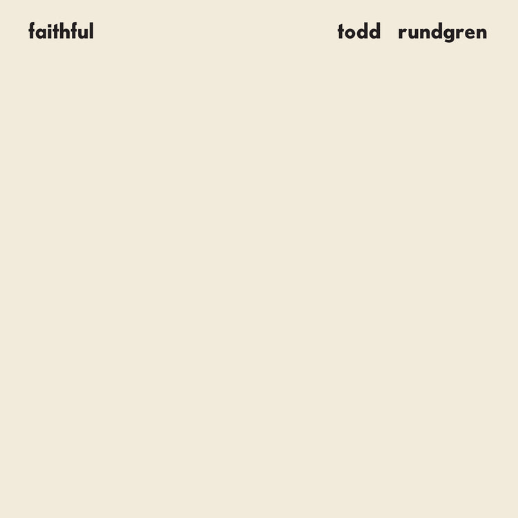 Todd Rundgren | Faithful (Rhino Reserve) (Brick & Mortar Exclusive) - Vinyl