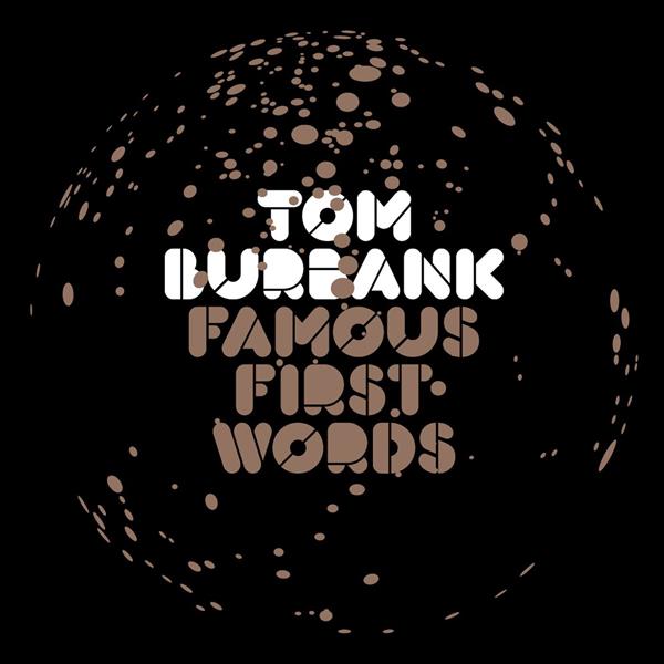 Tom Burbank | Famous First Words - CD