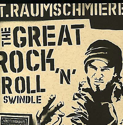 T.RAUMSCHMIERE | The Great Rock'n'Roll Swindle - CD