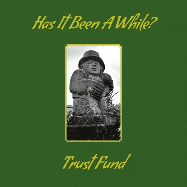 Trust Fund | Has It Been A While? - CD