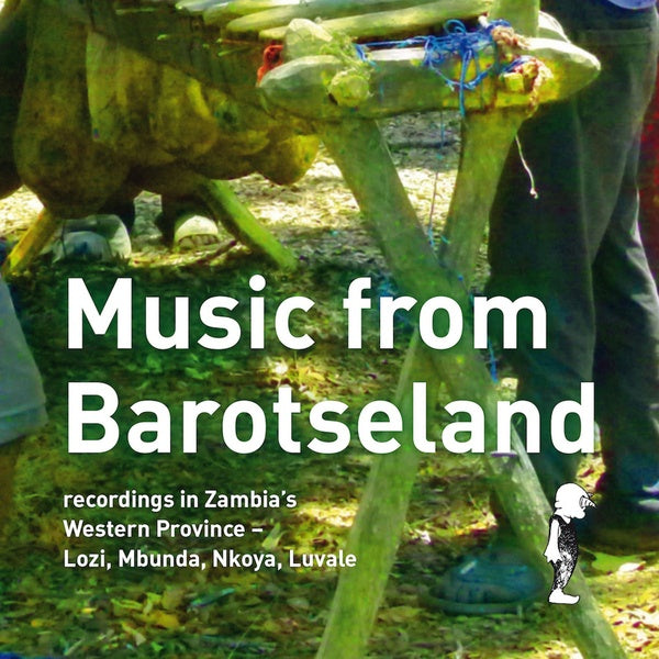Va | Music from Barotseland: Recordings in Zambia's Western Province - Lozi, Mbunda, Nkoya, Luvale - CD