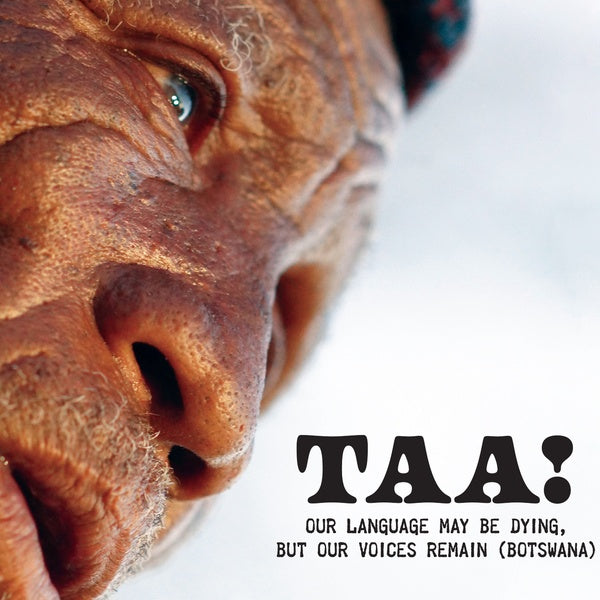 Va | Taa! - Our Language May Be Dying, but Our Voices Remain (Botswana) - CD