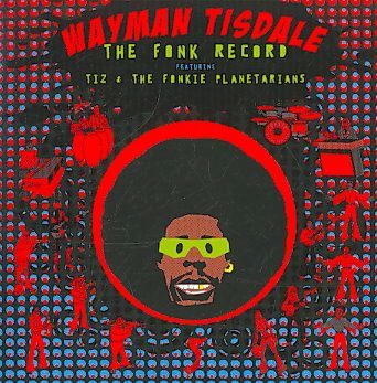 Wayman Tisdale | FONK RECORD: FEATURING TIZ & FONKIE PLANETARIANS - CD